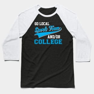 Funny Go Local Sports Team And College Sarcastic Baseball T-Shirt